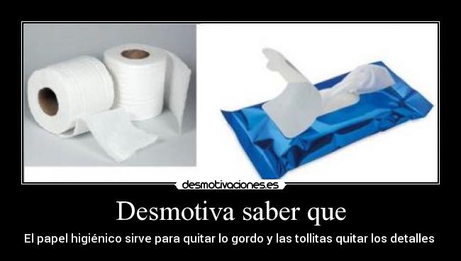 Desmotiva saber que -