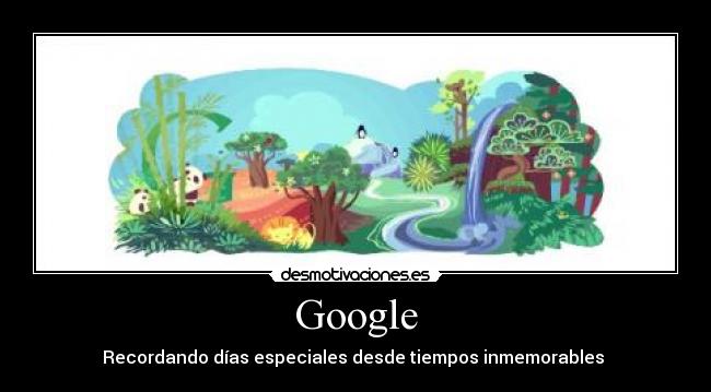 Google - Recordando días especiales desde tiempos inmemorables 