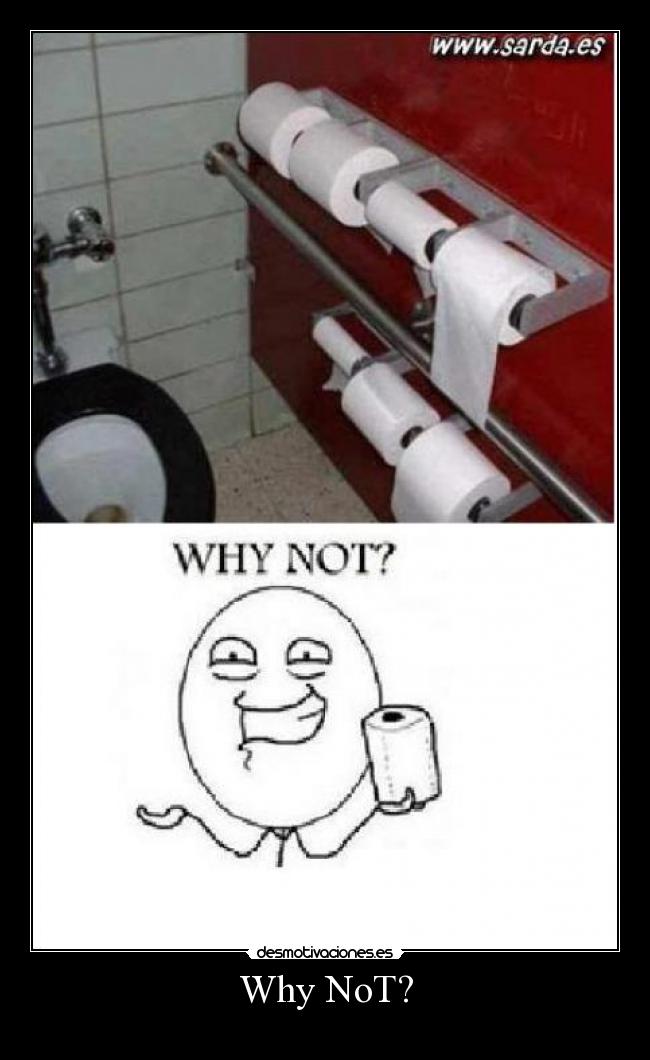 Why NoT? - 