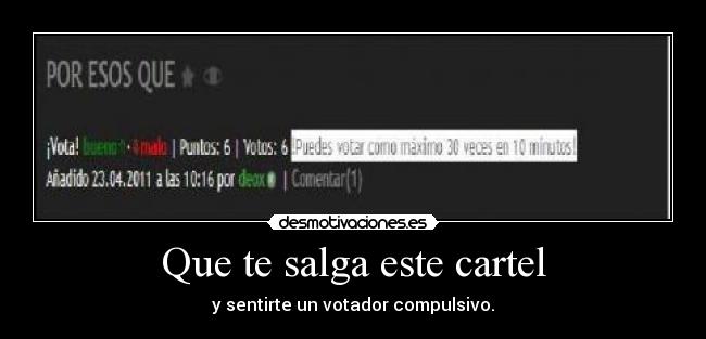 Que te salga este cartel - y sentirte un votador compulsivo.