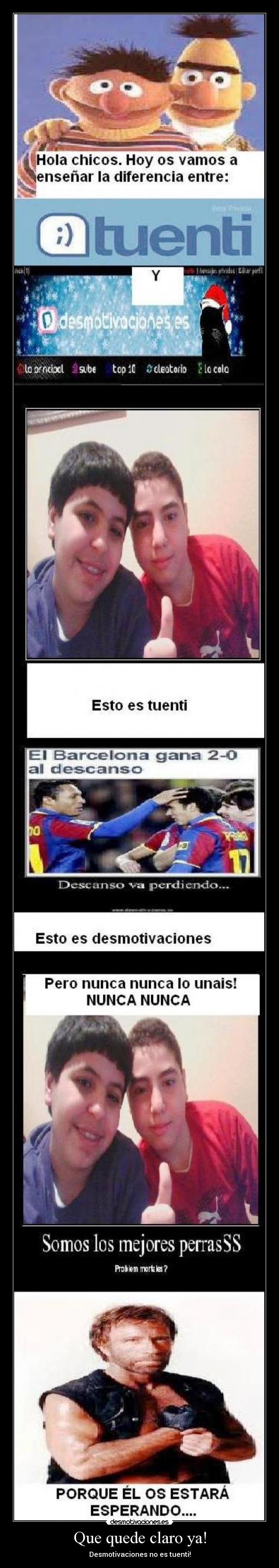 Que quede claro ya! -