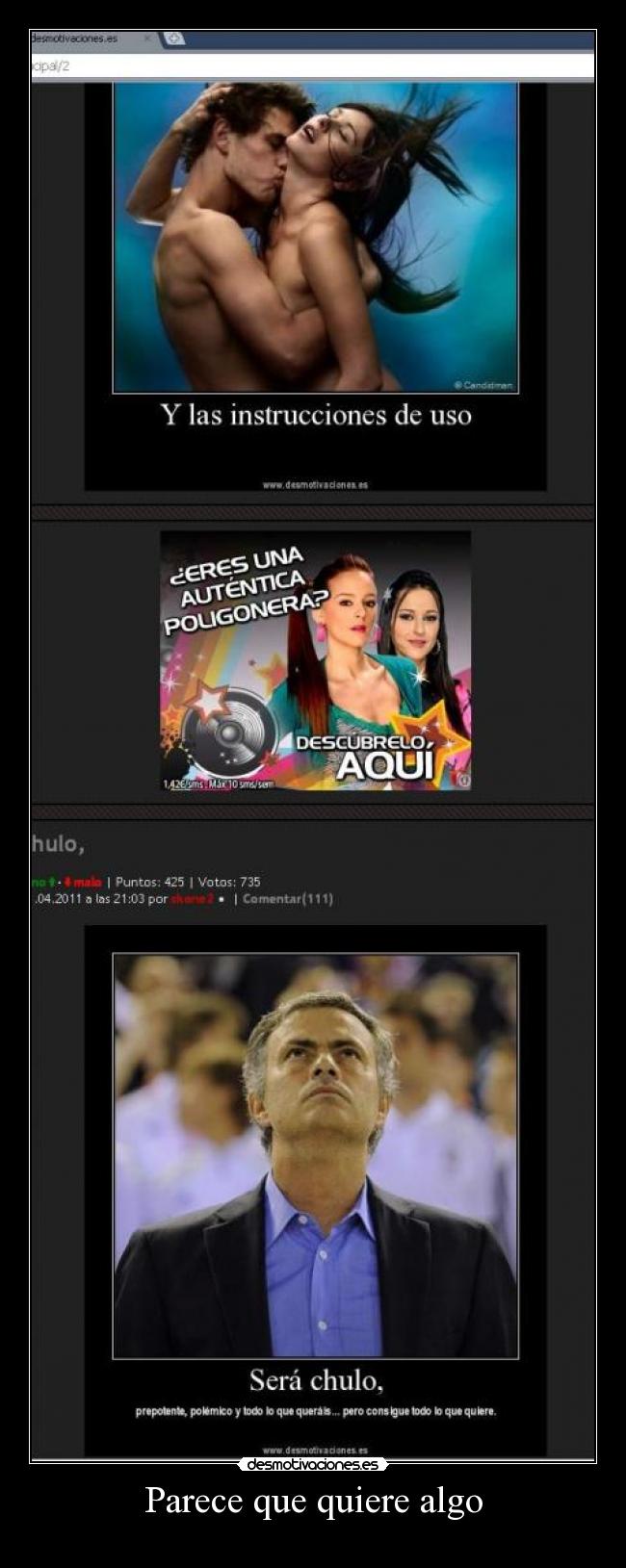 Parece que quiere algo -