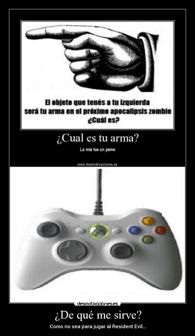 ¿De qué me sirve? - Como no sea para jugar al Resident Evil...