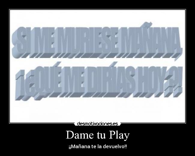 Dame tu Play -