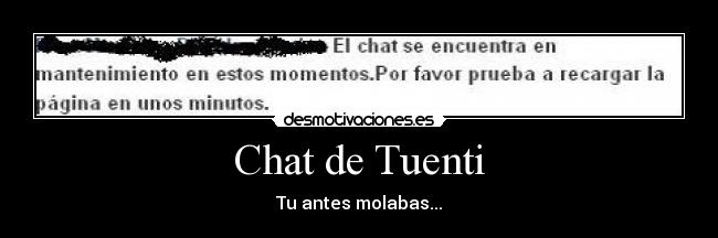 Chat de Tuenti - Tu antes molabas...