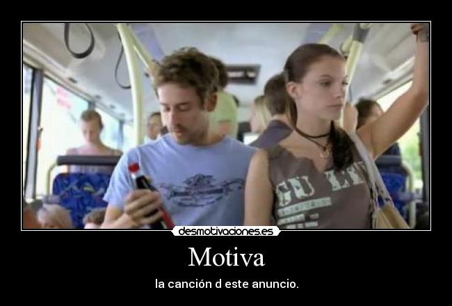 Motiva - la canción d este anuncio.