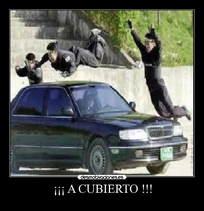 ¡¡¡ A CUBIERTO !!! -