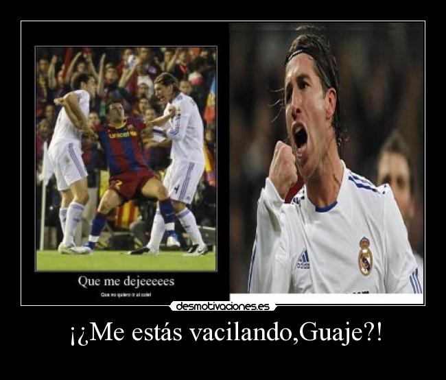 ¡¿Me estás vacilando,Guaje?! - 
