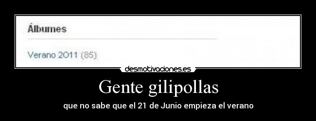 Gente gilipollas -