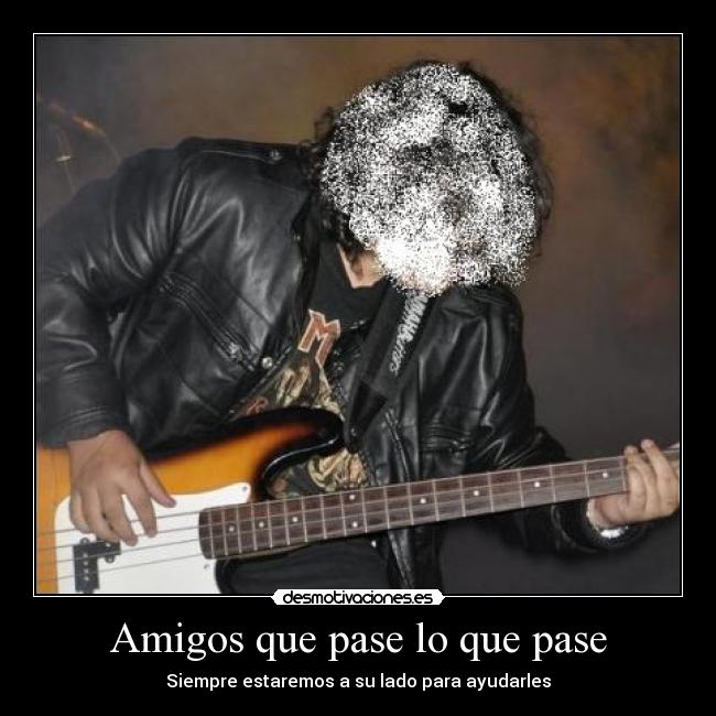 Amigos que pase lo que pase -