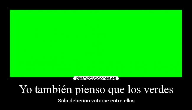 carteles verdes nueva propuesta votos desmotivaciones