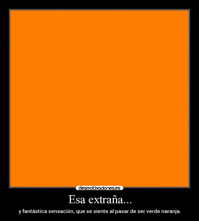 Esa extraña... -
