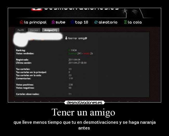 Tener un amigo - que lleve menos tiempo que tu en desmotivaciones y se haga naranja antes