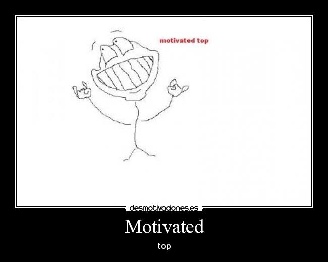 Motivated -