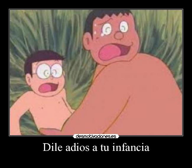 Dile adios a tu infancia -