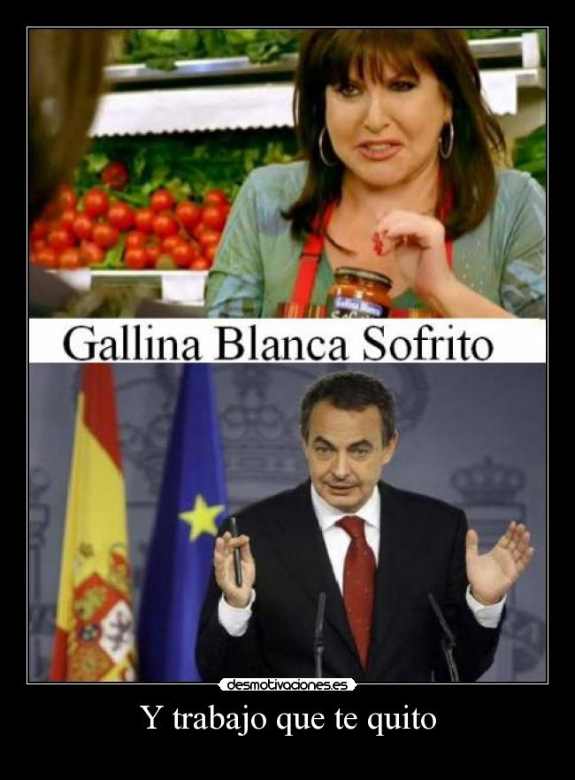 carteles trabajo trabajo que quito gallina blanca sofrito desmotivaciones
