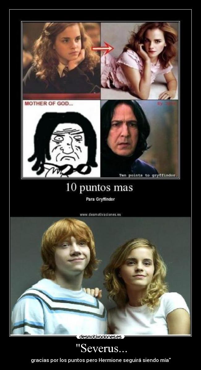 Severus... - gracias por los puntos pero Hermione seguirá siendo mía