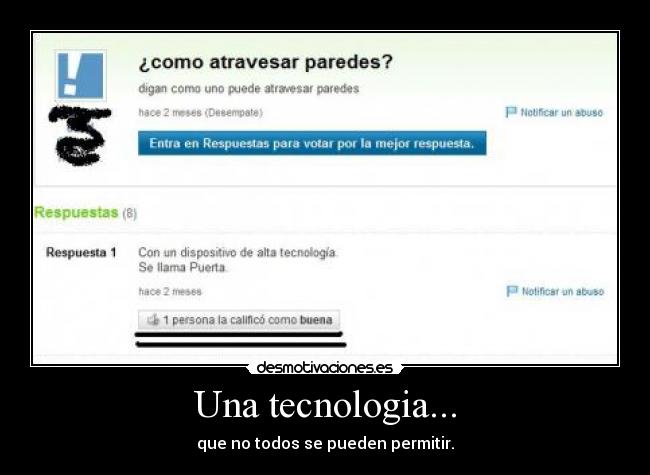 Una tecnologia... - que no todos se pueden permitir.