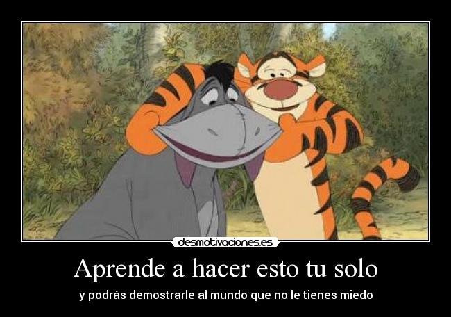 carteles aprende mundo sonrisa tiger desmotivaciones