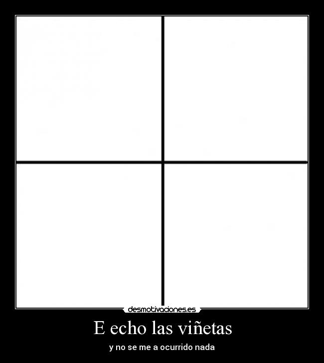 E echo las viñetas - y no se me a ocurrido nada