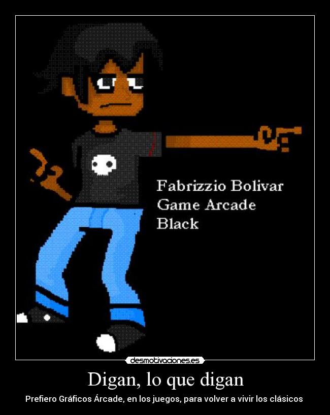 Digan, lo que digan -