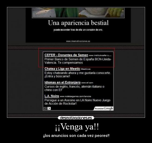 ¡¡Venga ya!! - ¡¡los anuncios son cada vez peores!!