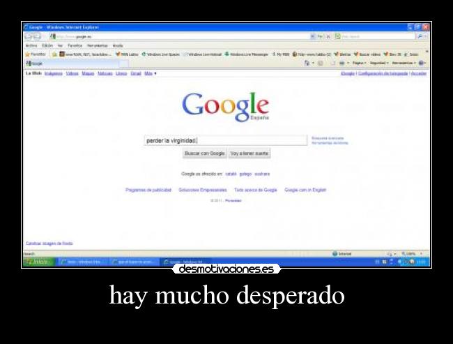 hay mucho desperado -