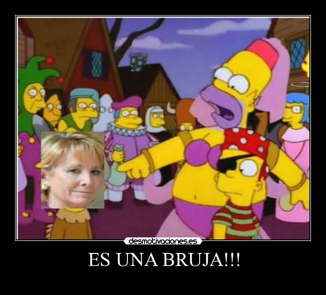 ES UNA BRUJA!!! - 