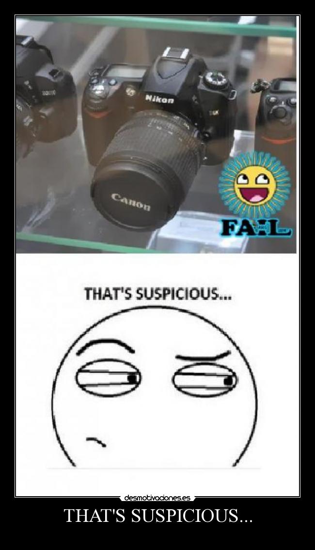 THAT'S SUSPICIOUS... | Desmotivaciones