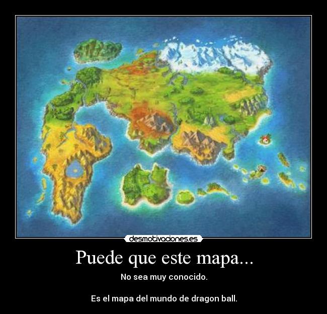 Puede que este mapa... -