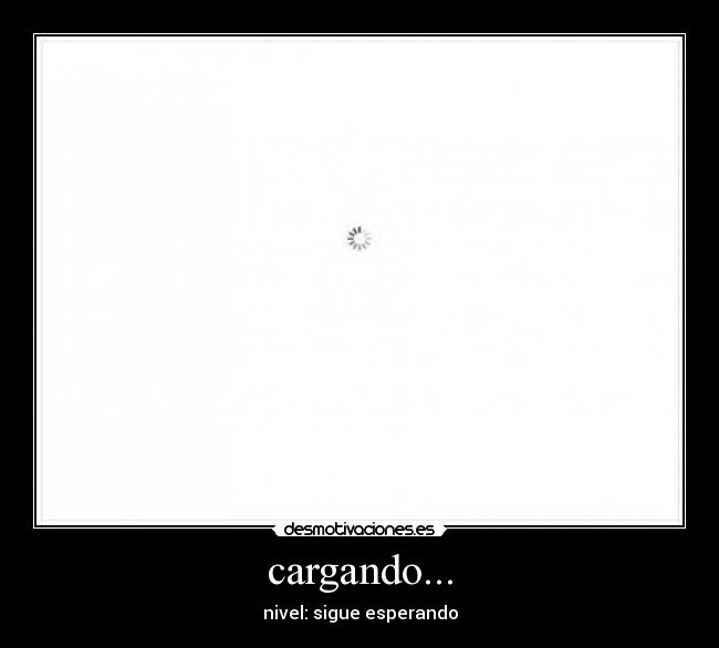 cargando... - nivel: sigue esperando