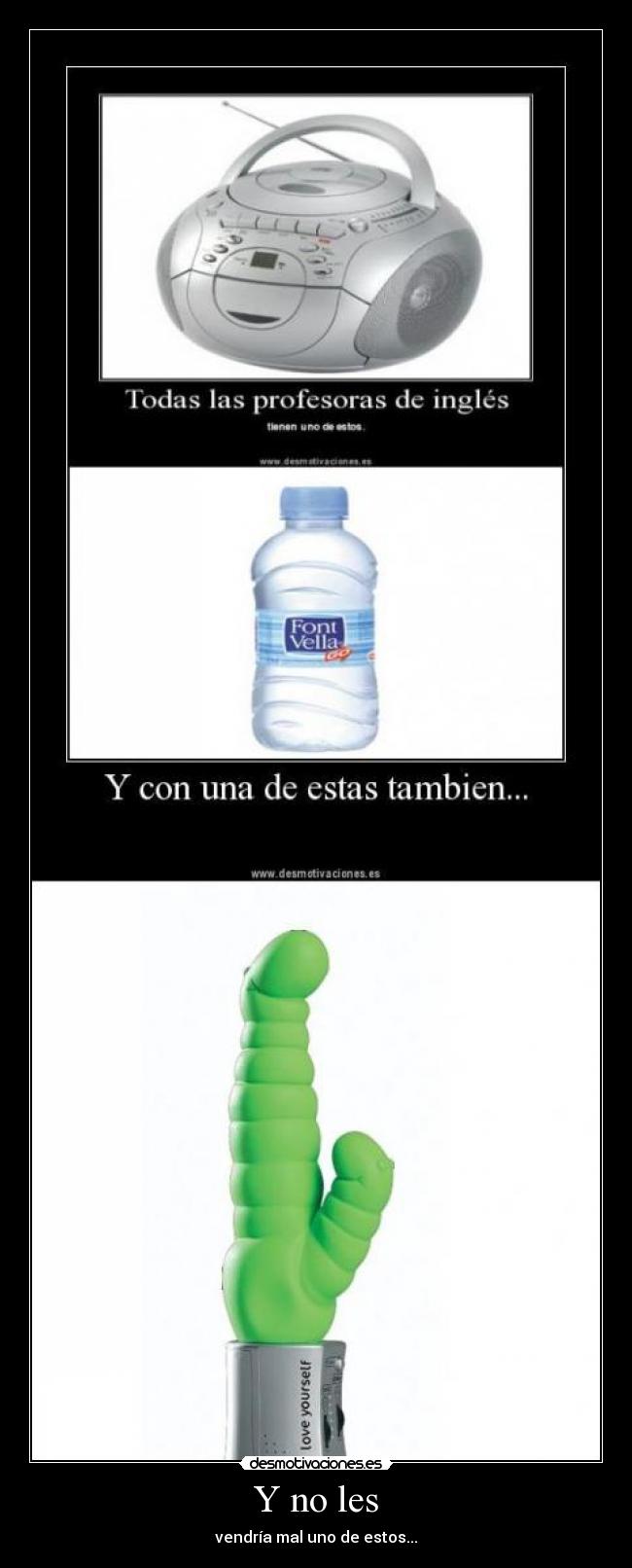 Y no les - vendría mal uno de estos...