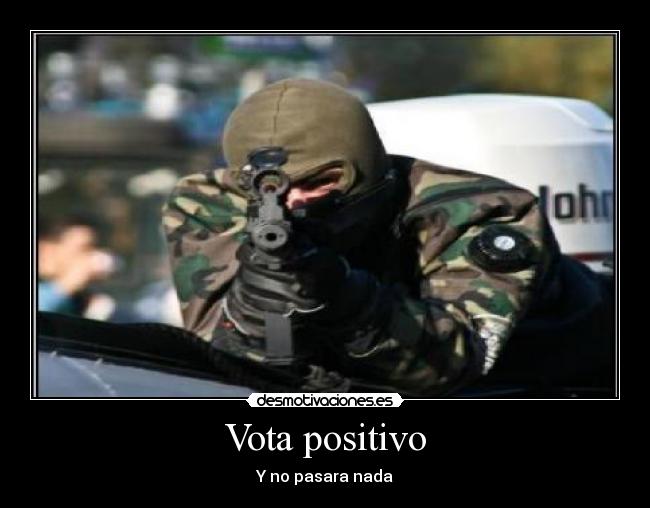 Vota positivo - Y no pasara nada