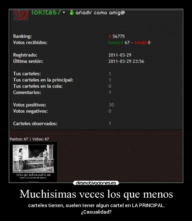 Muchisimas veces los que menos - carteles tienen, suelen tener algun cartel en LA PRINCIPAL.
¿Casualidad?