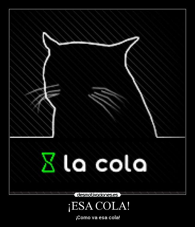 carteles cola esa awron desmotivaciones desmotivaciones