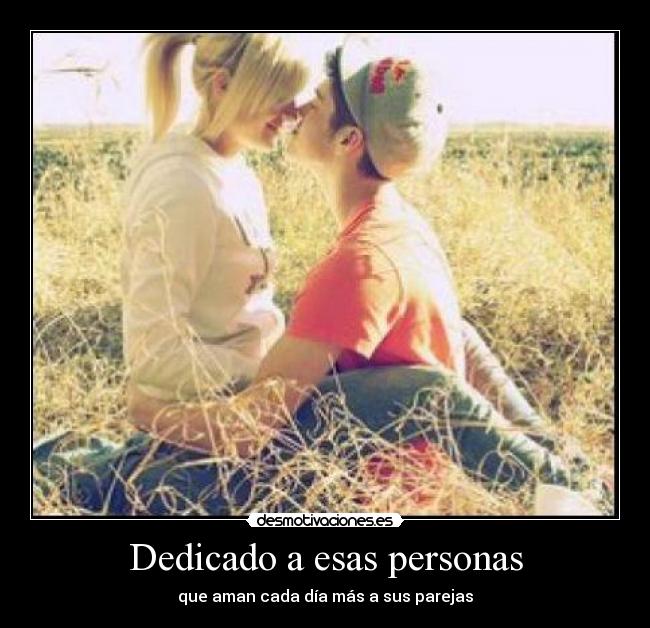 Dedicado a esas personas - que aman cada día más a sus parejas