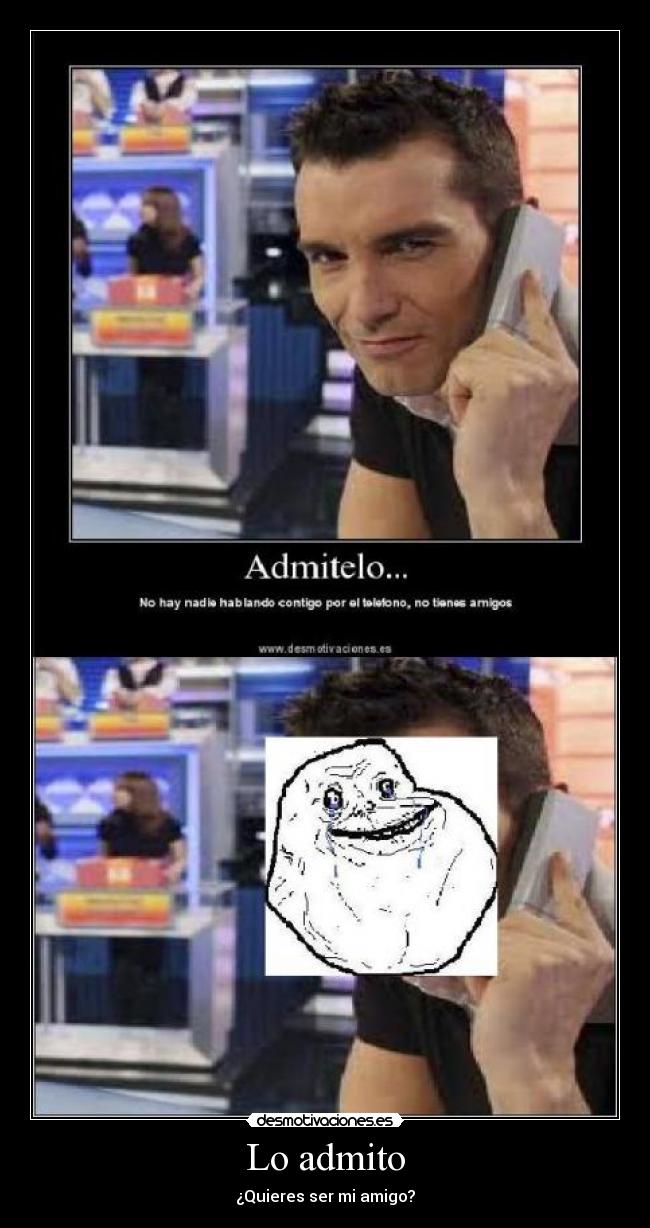 Lo admito - ¿Quieres ser mi amigo?