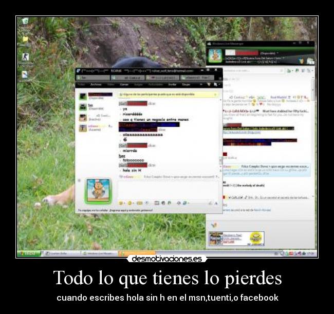 Todo lo que tienes lo pierdes -