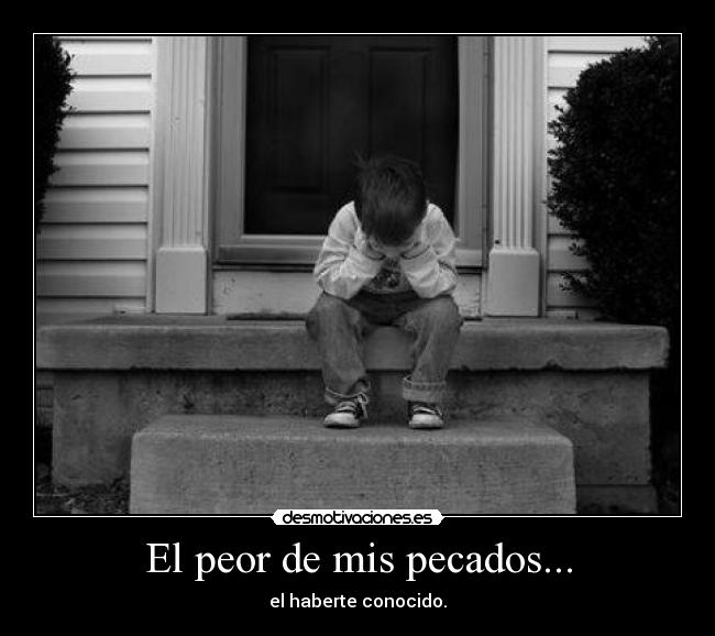 El peor de mis pecados... - 