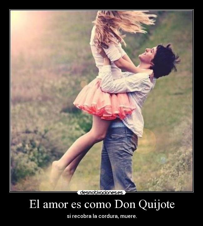 El amor es como Don Quijote - 
