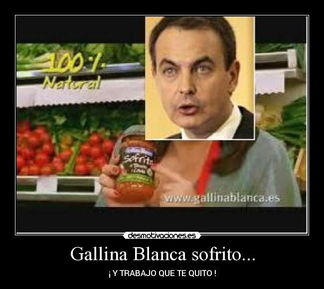 Gallina Blanca sofrito... - ¡ Y TRABAJO QUE TE QUITO !