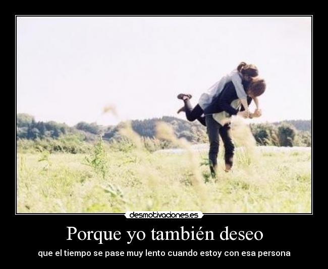 Porque yo también deseo - 