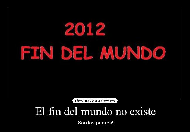 El fin del mundo no existe -