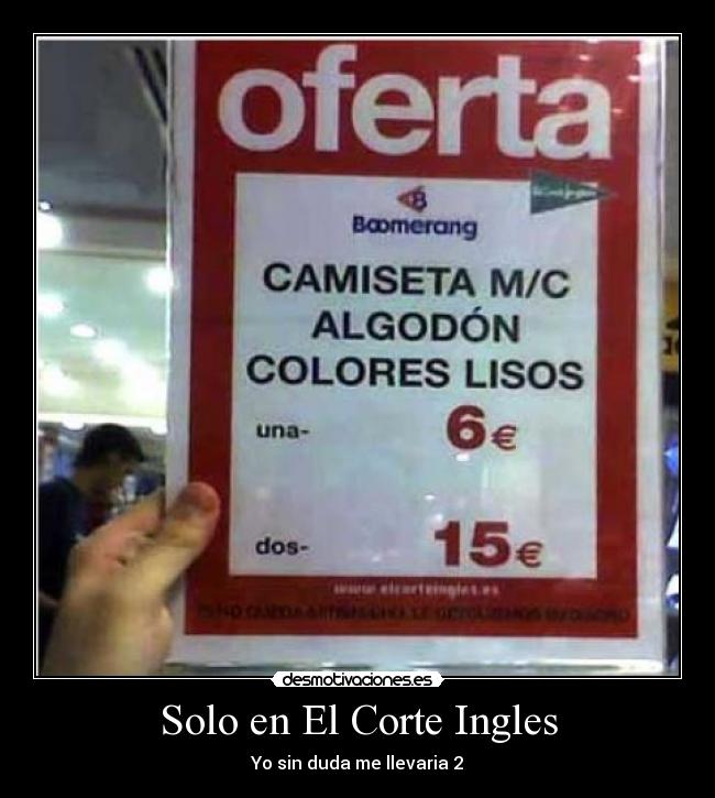 Solo en El Corte Ingles - Yo sin duda me llevaria 2