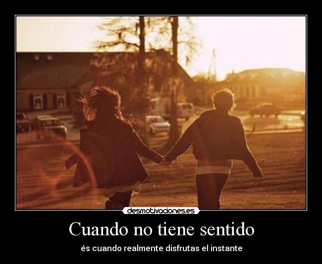 Cuando no tiene sentido - 