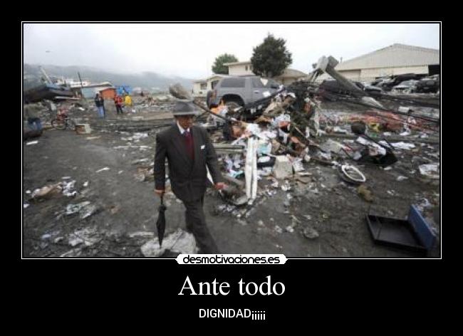 Ante todo - DIGNIDAD¡¡¡¡¡