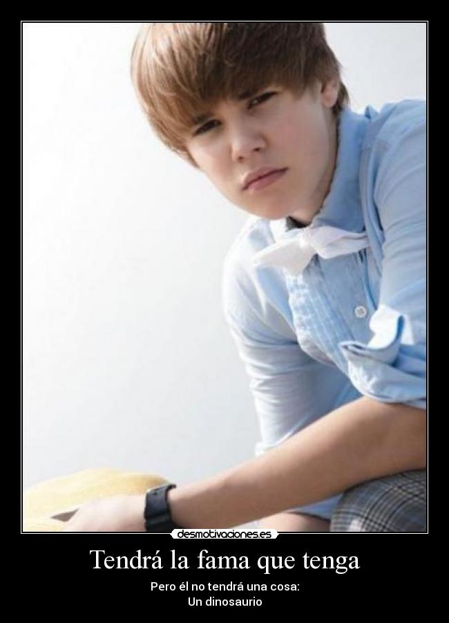 Tendrá la fama que tenga -