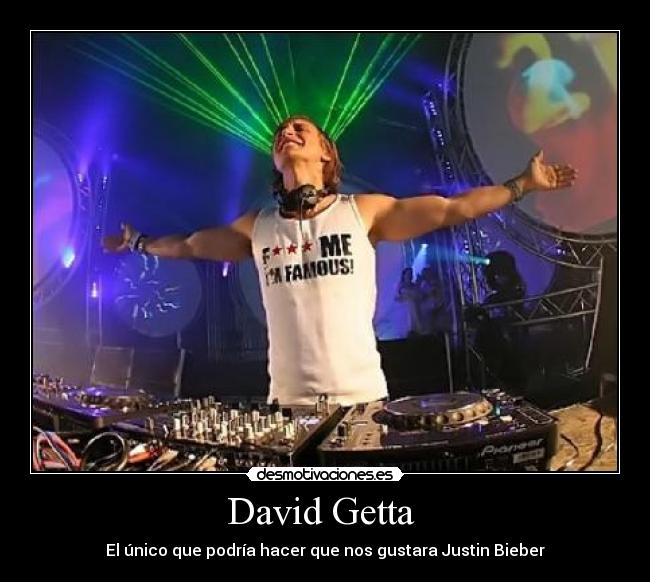 David Getta  - El único que podría hacer que nos gustara Justin Bieber