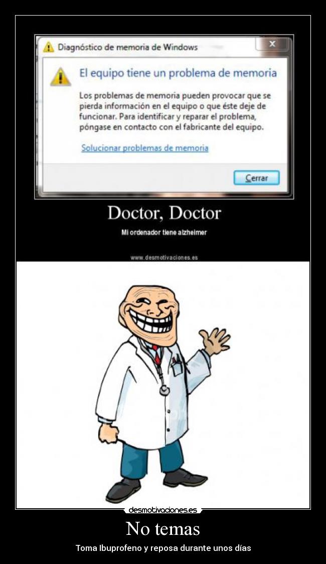 No temas - Toma Ibuprofeno y reposa durante unos días