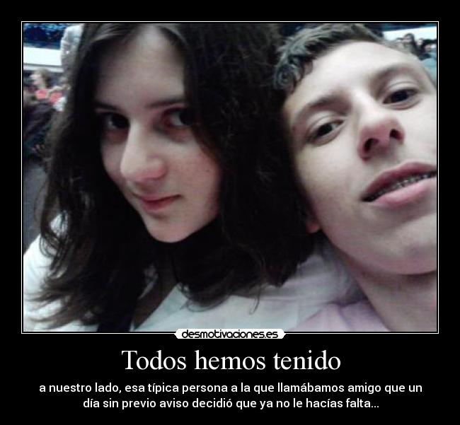 Todos hemos tenido - 